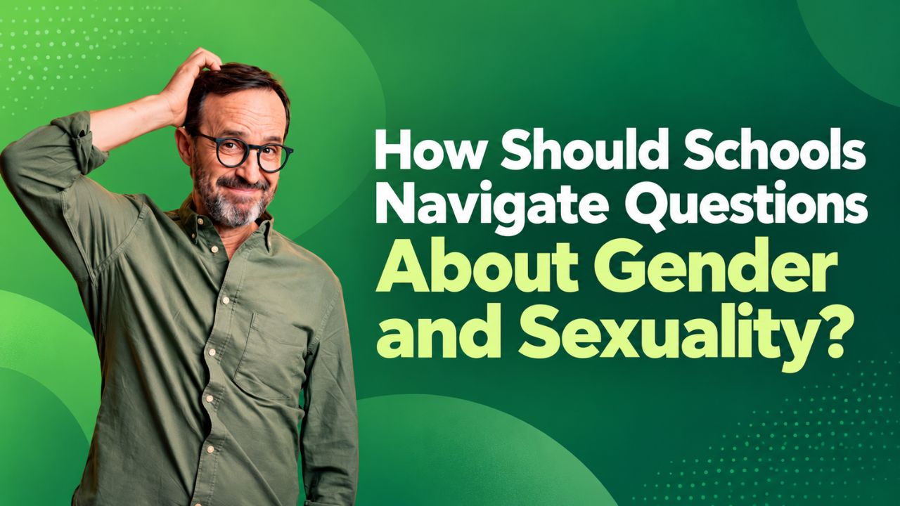 How Should Schools Navigate Questions About Gender and Sexuality?